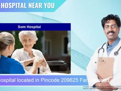 Som Hospital located in Pincode 209625 Farrukhabad