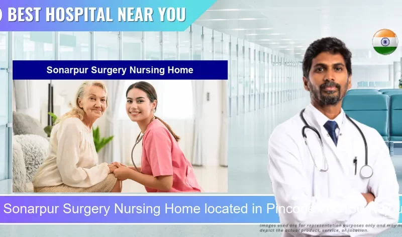 Sonarpur Surgery Nursing Home located in Pincode 700150 Rajpur Sonarpur