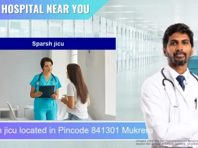 Sparsh jicu located in Pincode 841301 Mukrera