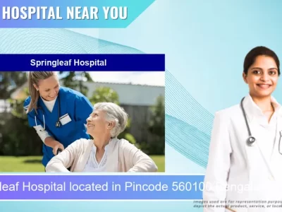 Springleaf Hospital located in Pincode 560100 Bengaluru