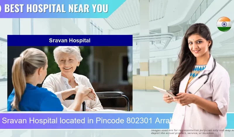 Sravan Hospital located in Pincode 802301 Arrah