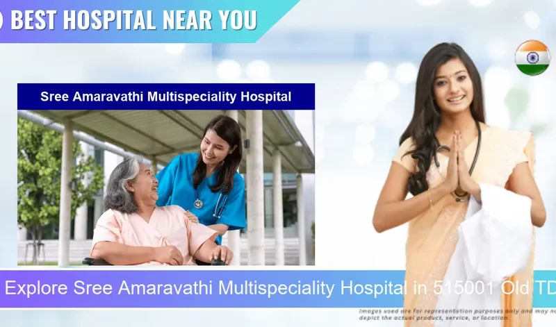 Sree Amaravathi Multispeciality Hospital located in Pincode 515001 Old TDP office