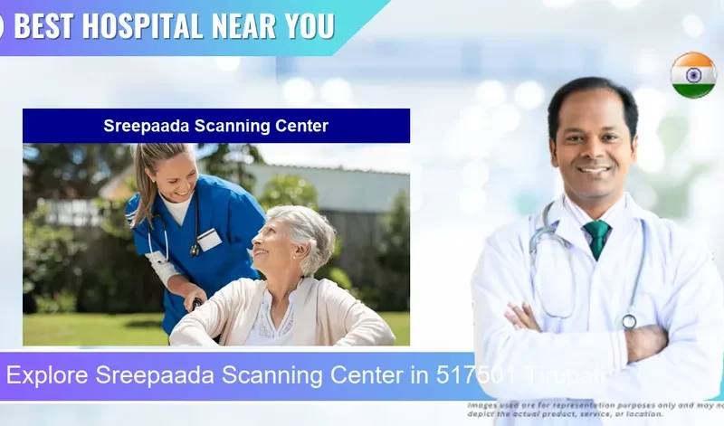 Sreepaada Scanning Center located in Pincode 517501 Tirupati