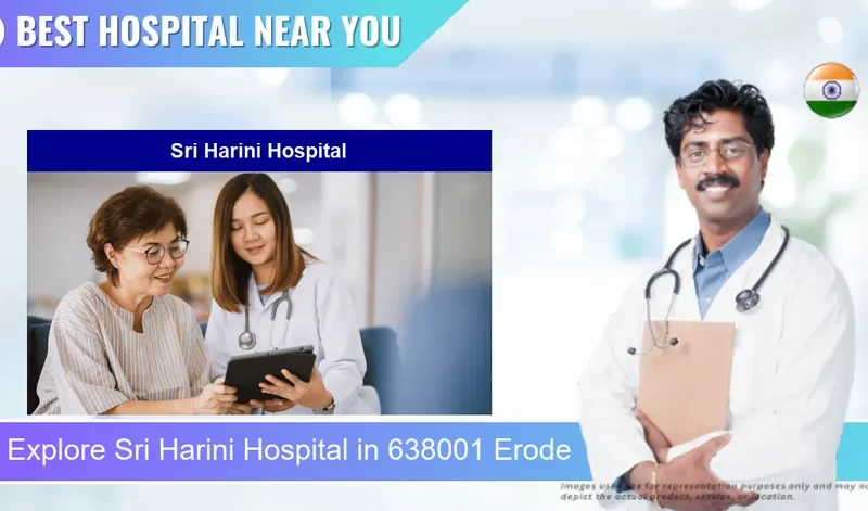 Sri Harini Hospital located in Pincode 638001 Erode