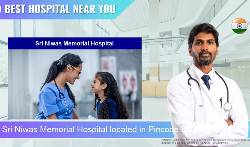 Sri Niwas Memorial Hospital located in Pincode 802301 Arrah