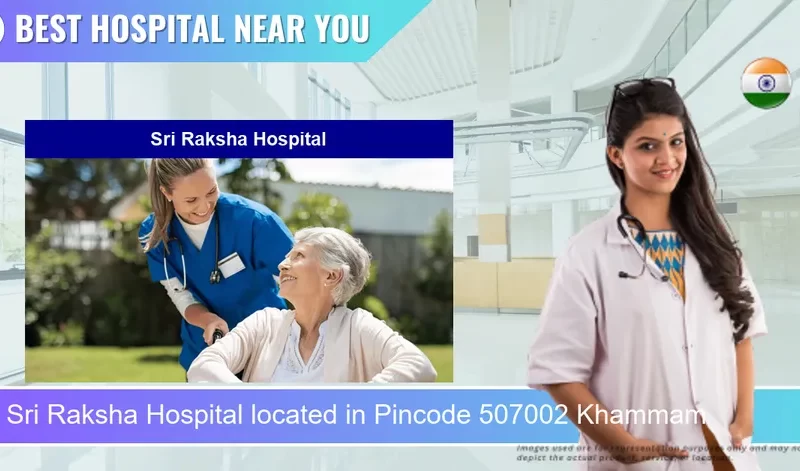 Sri Raksha Hospital located in Pincode 507002 Khammam