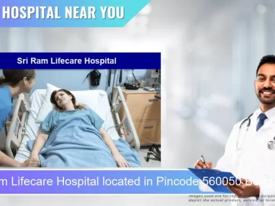 Sri Ram Lifecare Hospital located in Pincode 560050 Bengaluru
