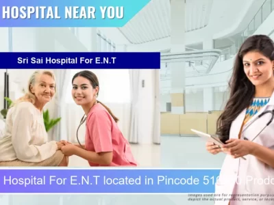 Sri Sai Hospital For E.N.T located in Pincode 516360 Proddatur