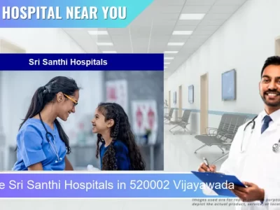 Sri Santhi Hospitals located in Pincode 520002 Vijayawada
