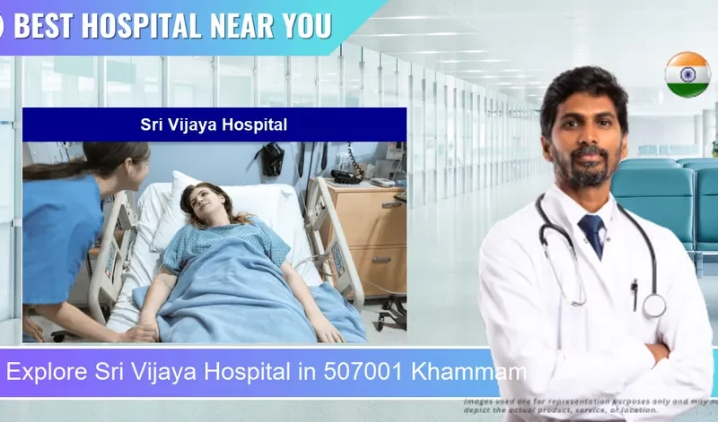 Sri Vijaya Hospital located in Pincode 507001 Khammam