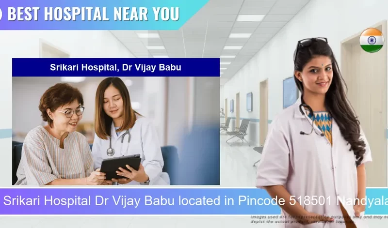 Srikari Hospital Dr Vijay Babu located in Pincode 518501 Nandyala