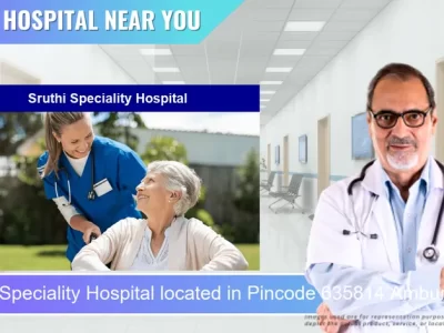 Sruthi Speciality Hospital located in Pincode 635814 Ambur