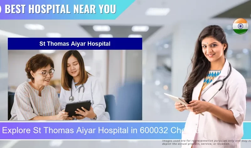 St Thomas Aiyar Hospital located in Pincode 600032 Chennai