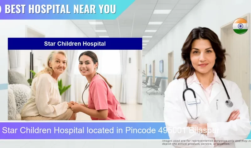 Star Children Hospital located in Pincode 495001 Bilaspur