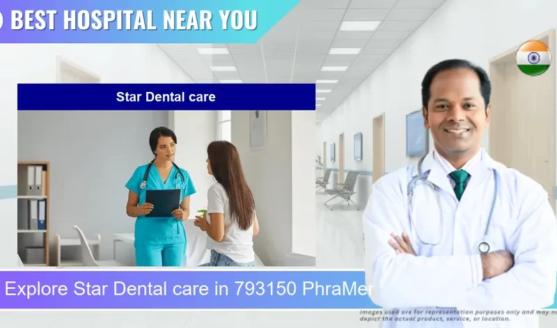 Star Dental care located in Pincode 793150 PhraMer