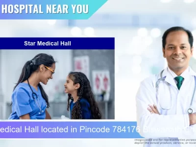 Star Medical Hall located in Pincode 784176 Biswanath Charali