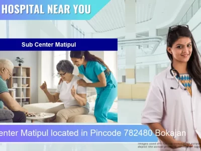 Sub Center Matipul located in Pincode 782480 Bokajan