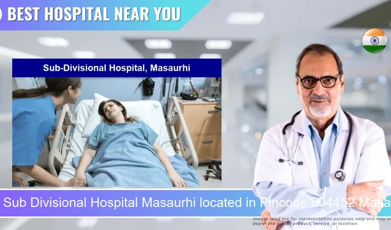 Sub Divisional Hospital Masaurhi located in Pincode 804452 Masaurhi