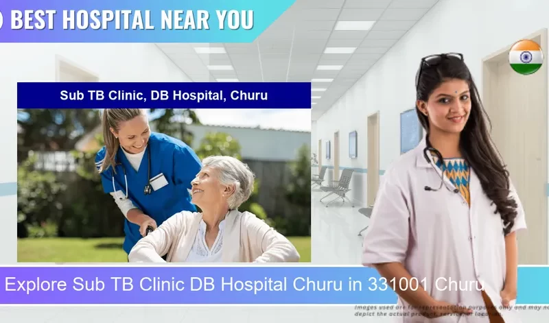 Sub TB Clinic DB Hospital Churu located in Pincode 331001 Churu