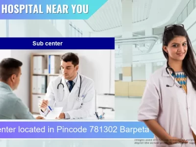 Sub center located in Pincode 781302 Barpeta