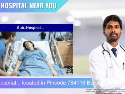 Sub..Hospital... located in Pincode 784116 Baruajhar