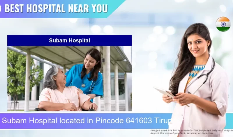 Subam Hospital located in Pincode 641603 Tiruppur