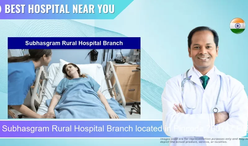 Subhasgram Rural Hospital Branch located in Pincode 700147 Rajpur Sonarpur