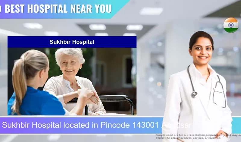 Sukhbir Hospital located in Pincode 143001 Amritsar