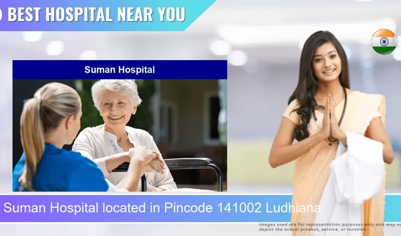 Suman Hospital located in Pincode 141002 Ludhiana