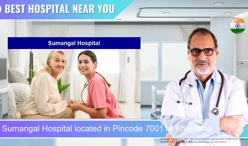 Sumangal Hospital located in Pincode 700114 Khardaha