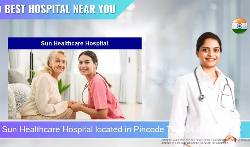 Sun Healthcare Hospital located in Pincode 760004 Brahmapur