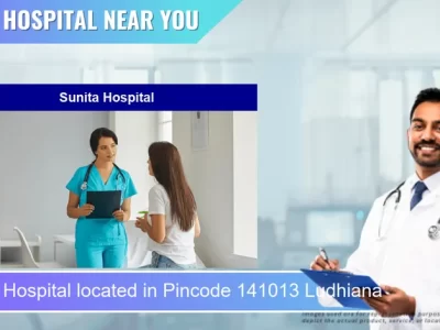 Sunita Hospital located in Pincode 141013 Ludhiana