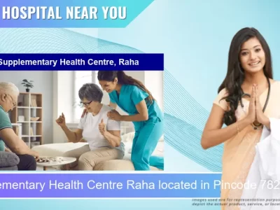 Supplementary Health Centre Raha located in Pincode 782103 Nagaon