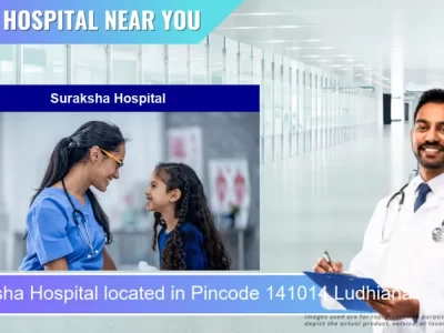 Suraksha Hospital located in Pincode 141014 Ludhiana