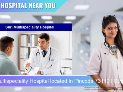 Suri Multispeciality Hospital located in Pincode 731101 Suri