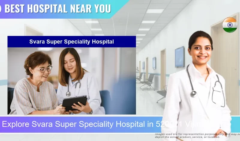 Svara Super Speciality Hospital located in Pincode 520011 Vijayawada