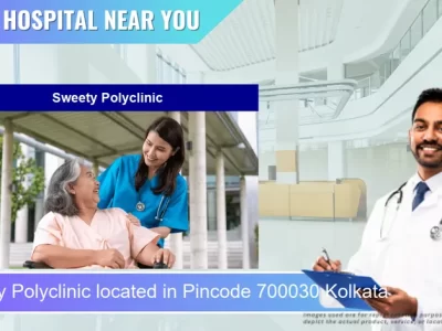 Sweety Polyclinic located in Pincode 700030 Kolkata