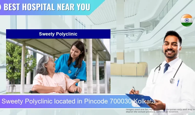 Sweety Polyclinic located in Pincode 700030 Kolkata
