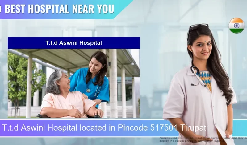 T.t.d Aswini Hospital located in Pincode 517501 Tirupati