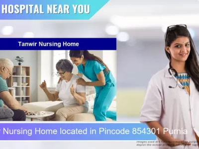 Tanwir Nursing Home located in Pincode 854301 Purnia