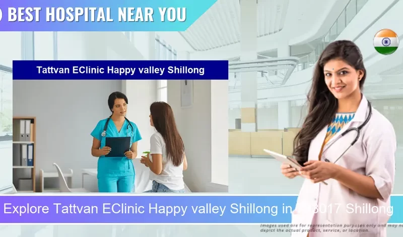 Tattvan EClinic Happy valley Shillong located in Pincode 793017 Shillong