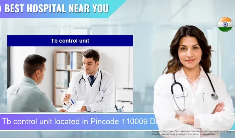 Tb control unit located in Pincode 110009 Delhi