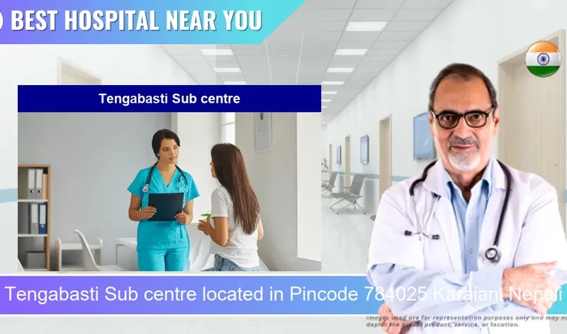 Tengabasti Sub centre located in Pincode 784025 Karaiani Nepali Gaon