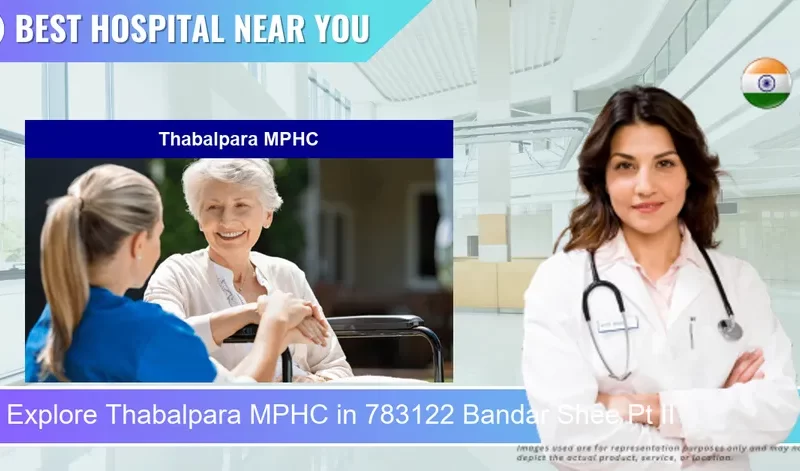 Thabalpara MPHC located in Pincode 783122 Bandar Shee Pt II