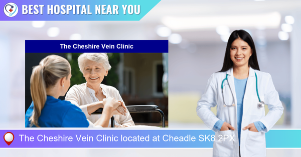 The Cheshire Vein Clinic located at Cheadle SK8 2PX