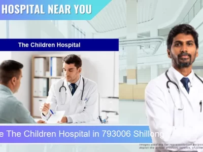 The Children Hospital located in Pincode 793006 Shillong