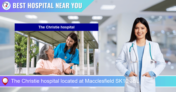 The Christie hospital located at Macclesfield SK10 3BL