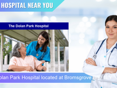 The Dolan Park Hospital located at Bromsgrove B60 1LY