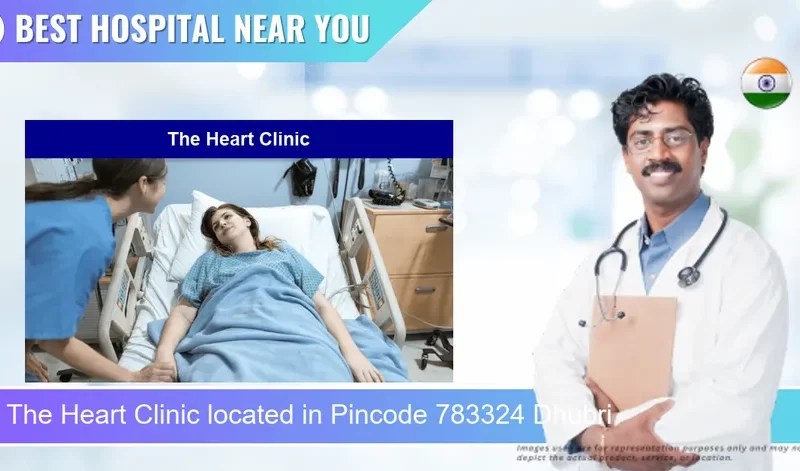 The Heart Clinic located in Pincode 783324 Dhubri