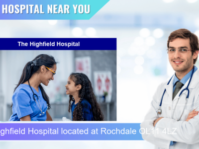 The Highfield Hospital located at Rochdale OL11 4LZ
